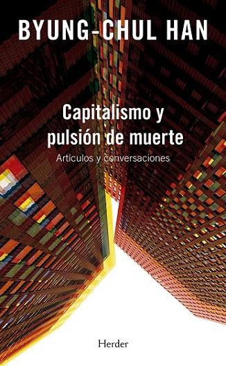 CAPITALISMO Y PULSIÓN DE MUERTE | 9788425445484 | HAN, BYUNG-CHUL | Librería Castillón - Comprar libros online Aragón, Barbastro