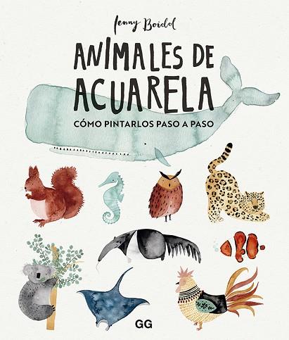 Animales de acuarela | 9788425232824 | Boidol, Jenny | Librería Castillón - Comprar libros online Aragón, Barbastro