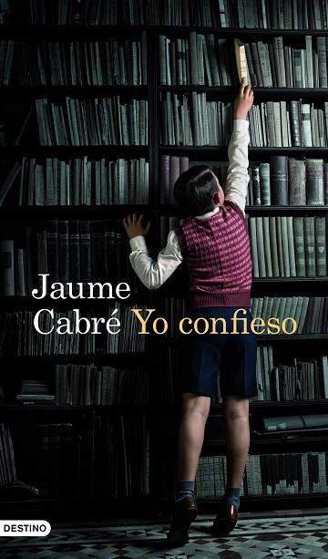 Yo confieso | 9788423359837 | Cabré, Jaume | Librería Castillón - Comprar libros online Aragón, Barbastro