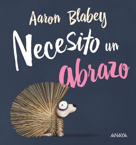 Necesito un abrazo | 9788469847053 | Blabey, Aaron | Librería Castillón - Comprar libros online Aragón, Barbastro