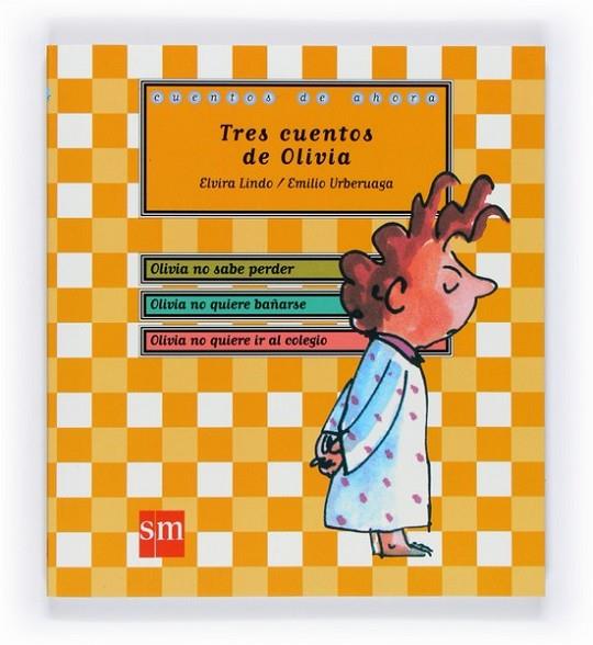 TRES CUENTOS DE OLIVIA - CUENTOS DE AHORA | 9788467545753 | LINDO, ELVIRA | Librería Castillón - Comprar libros online Aragón, Barbastro
