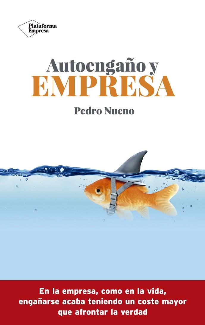 Autoengaño y empresa | 9788417622565 | Nueno, Pedro | Librería Castillón - Comprar libros online Aragón, Barbastro
