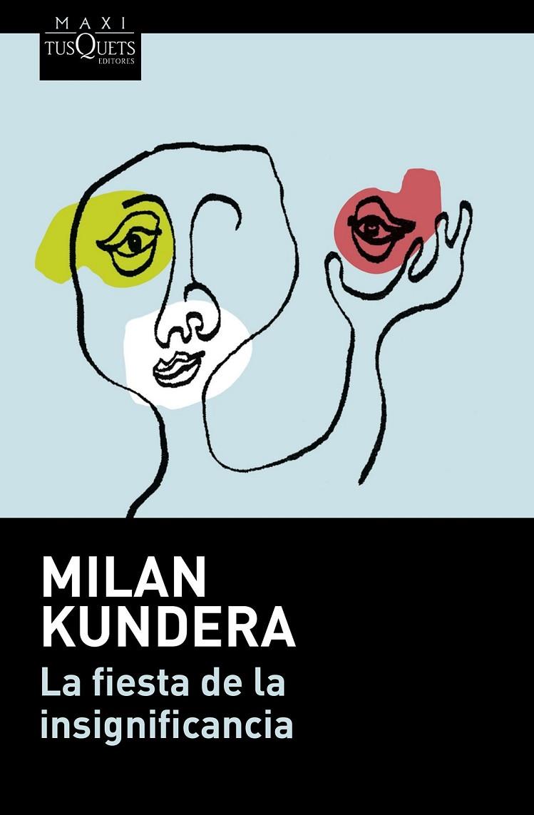 La fiesta de la insignificancia | 9788490661307 | Milan Kundera | Librería Castillón - Comprar libros online Aragón, Barbastro