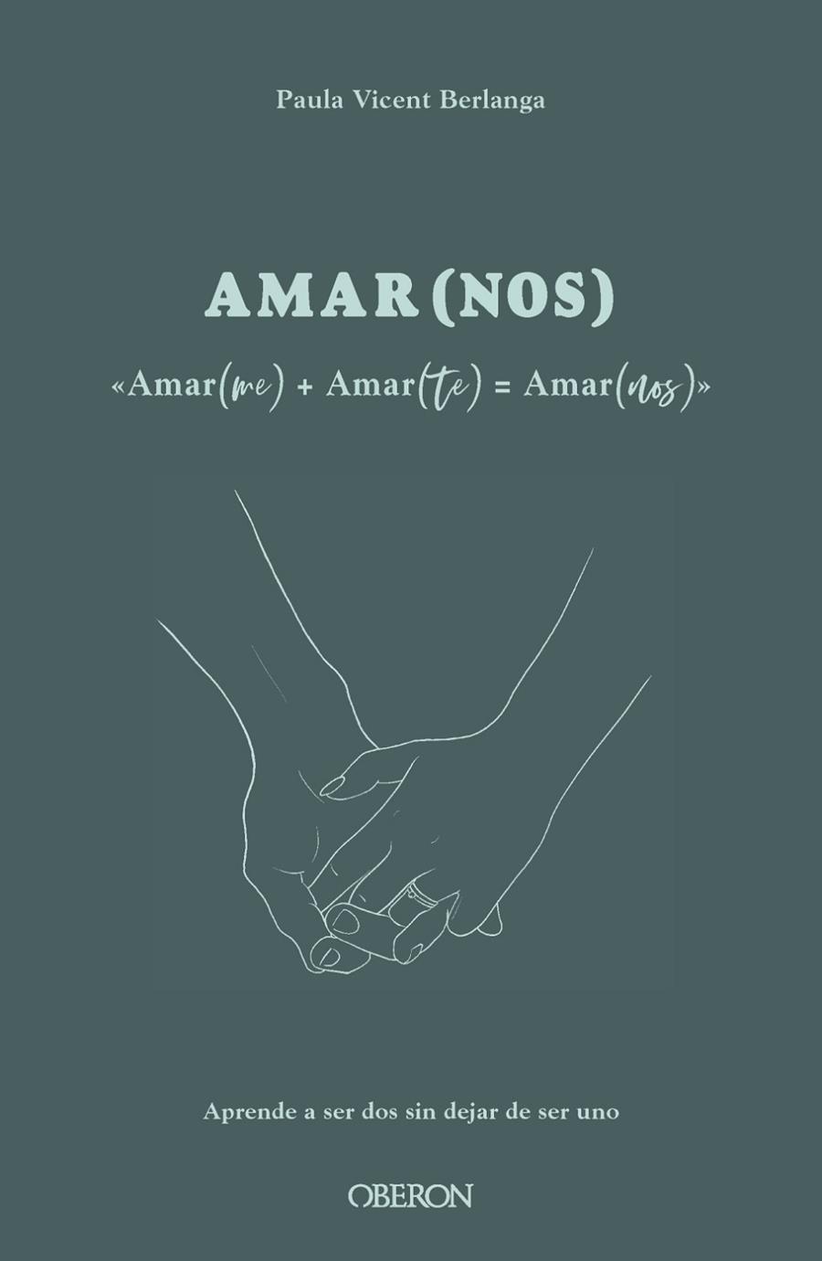 Amar(me) + Amar(te) = AMAR(NOS) | 9788441547612 | Vicent Berlanga, Paula | Librería Castillón - Comprar libros online Aragón, Barbastro