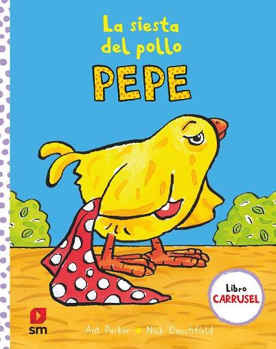 La siesta del pollo Pepe | 9788411201261 | Denchfield, Nick | Librería Castillón - Comprar libros online Aragón, Barbastro