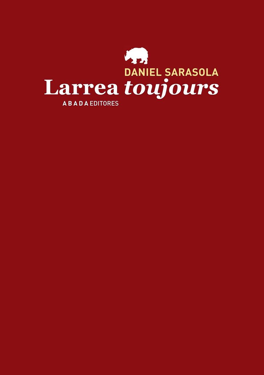 LARREA TOUJOURS | 9788415289166 | SARASOLA ANZOLA, DANIEL | Librería Castillón - Comprar libros online Aragón, Barbastro