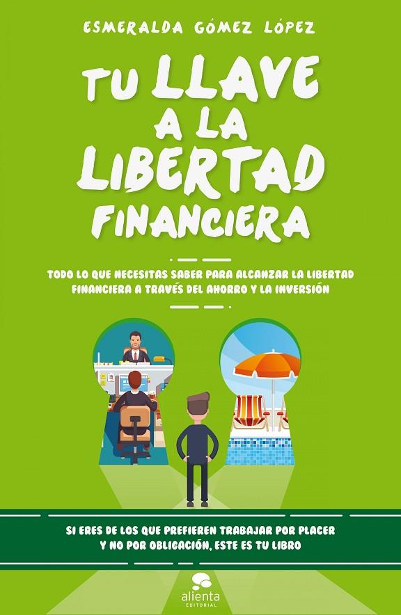 Tu llave a la libertad financiera | 9788416928477 | Gómez López, Esmeralda | Librería Castillón - Comprar libros online Aragón, Barbastro