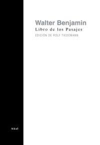 LIBRO DE LOS PASAJES | 9788446019015 | BENJAMIN, WALTER (1892-1940) | Librería Castillón - Comprar libros online Aragón, Barbastro
