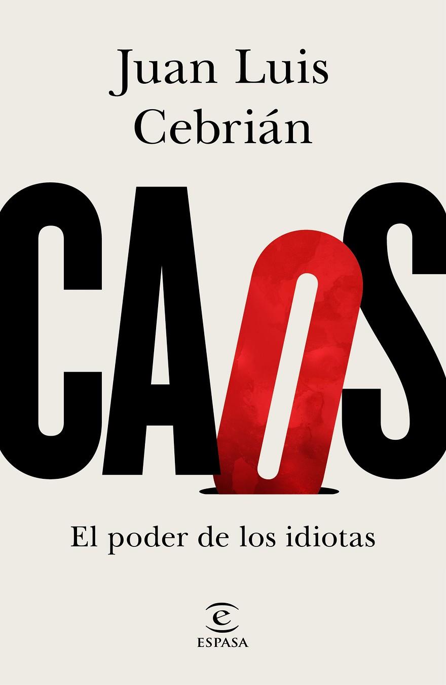 Caos. El poder de los idiotas | 9788467061062 | Cebrián, Juan Luis | Librería Castillón - Comprar libros online Aragón, Barbastro