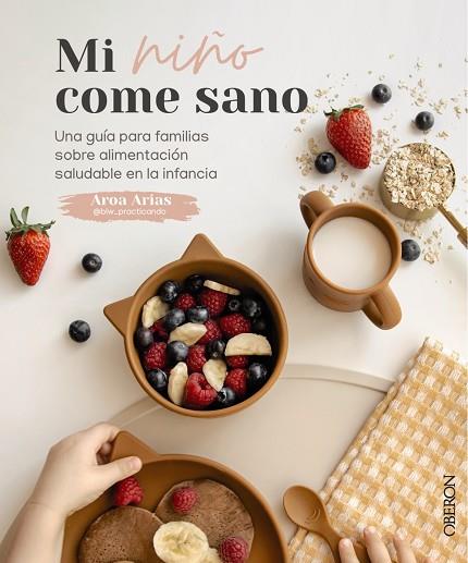 Mi niño come sano | 9788441544604 | Arias (@blw_practicando), Aroa | Librería Castillón - Comprar libros online Aragón, Barbastro