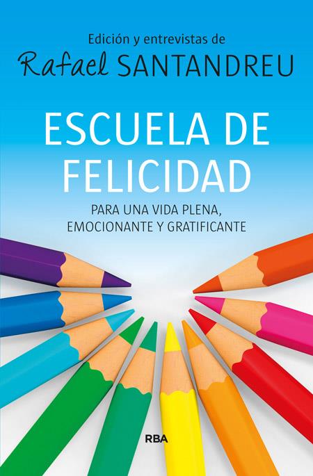 Escuela de felicidad | 9788490563847 | SANTANDREU, RAFAEL | Librería Castillón - Comprar libros online Aragón, Barbastro