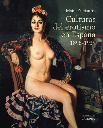 Culturas del erotismo en España, 1898-1939 | 9788437633114 | Zubiaurre, Maite | Librería Castillón - Comprar libros online Aragón, Barbastro