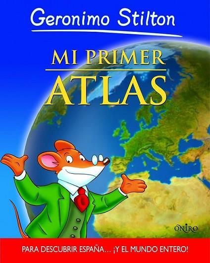 MI PRIMER ATLAS | 9788497545808 | STILTON, GERONIMO | Librería Castillón - Comprar libros online Aragón, Barbastro