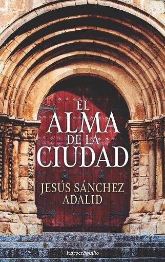 El alma de la ciudad | 9788417216146 | Sánchez Adalid, Jesús | Librería Castillón - Comprar libros online Aragón, Barbastro