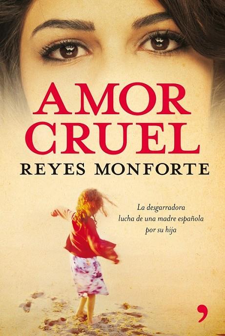 AMOR CRUEL | 9788484607274 | MONFORTE, REYES | Librería Castillón - Comprar libros online Aragón, Barbastro