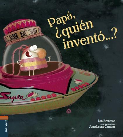 Papá, ¿quién inventó...? | 9788414005620 | Brenman, Ilan | Librería Castillón - Comprar libros online Aragón, Barbastro