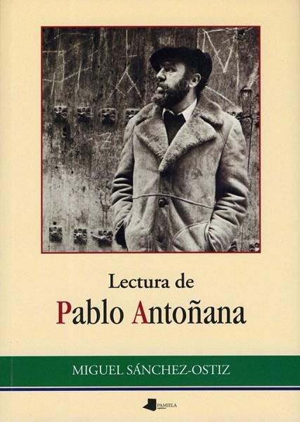 LECTURA DE PABLO ANTOÑANA | 9788476816455 | SÁNCHEZ-OSTIZ, MIGUEL | Librería Castillón - Comprar libros online Aragón, Barbastro