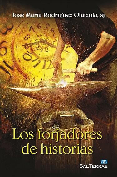 Los forjadores de historias | 9788429321999 | Rodríguez Olaizola, José María | Librería Castillón - Comprar libros online Aragón, Barbastro