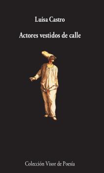 Actores vestidos de calle | 9788498953381 | Castro, Luisa | Librería Castillón - Comprar libros online Aragón, Barbastro