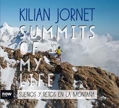 Summits of my life. Sueños y retos en la montaña | 9788416245581 | Jornet i Burgada, Kilian | Librería Castillón - Comprar libros online Aragón, Barbastro