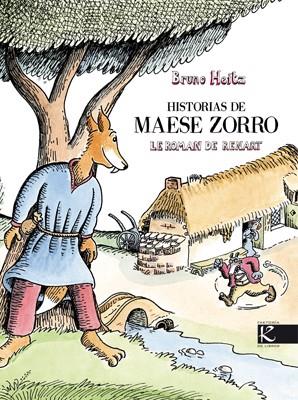 HISTORIAS DE MAESE ZORRO (LE ROMAN DE RENART) | 9788496957824 | HEITZ, BRUNO | Librería Castillón - Comprar libros online Aragón, Barbastro