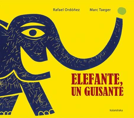 Elefante, un guisante | 9788492608829 | Ordóñez, Rafael; Taeger Eggimann, Marc | Librería Castillón - Comprar libros online Aragón, Barbastro