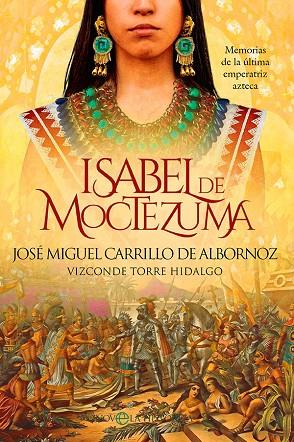 Isabel de Moctezuma | 9788413843667 | Carrillo de Albornoz, José Miguel | Librería Castillón - Comprar libros online Aragón, Barbastro