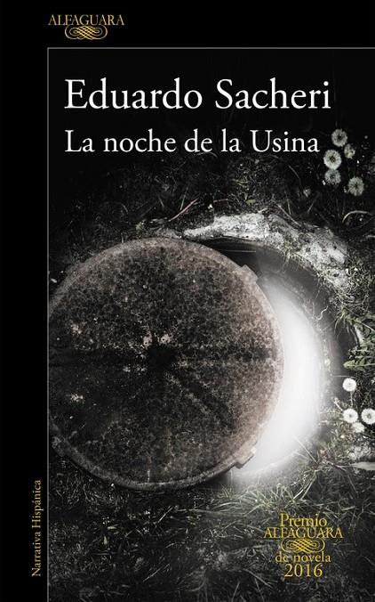 La noche de la Usina (Premio Alfaguara 2016) | 9788420419589 | SACHERI, EDUARDO | Librería Castillón - Comprar libros online Aragón, Barbastro