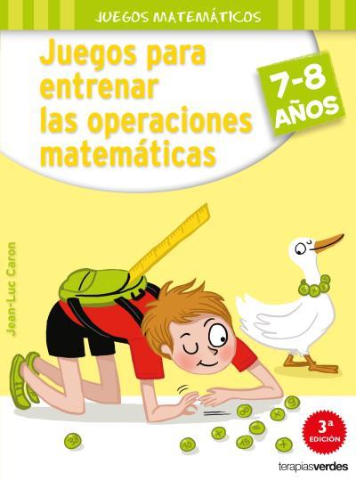 Juegos para entrenar las operaciones matemáticas | 9788416972111 | CARON, J. L. | Librería Castillón - Comprar libros online Aragón, Barbastro