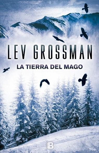La tierra del mago | 9788466656122 | Grossman, Lev | Librería Castillón - Comprar libros online Aragón, Barbastro