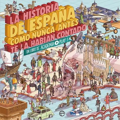 La historia de España como nunca antes te la habían contado | 9788491646822 | Play, Academia | Librería Castillón - Comprar libros online Aragón, Barbastro