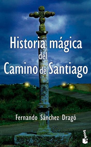HISTORIA MÁGICA DEL CAMINO DE SANTIAGO (BOOKET) | 9788408051145 | SANCHEZ DRAGO, FERNANDO | Librería Castillón - Comprar libros online Aragón, Barbastro