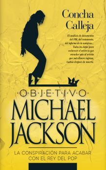OBJETIVO MICHEL JACKSON | 9788417828158 | CALLEJA, CONCHA | Librería Castillón - Comprar libros online Aragón, Barbastro