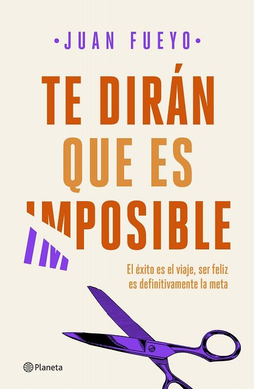 Te dirán que es imposible | 9788408209287 | Fueyo, Juan | Librería Castillón - Comprar libros online Aragón, Barbastro
