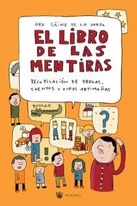 LIBRO DE LAS MENTIRAS, EL | 9788478714896 | SAINZ DE LA MAZA, ARO | Librería Castillón - Comprar libros online Aragón, Barbastro