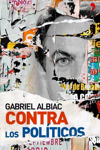 CONTRA LOS POLÍTICOS | 9788484606864 | ALBIAC, GABRIEL | Librería Castillón - Comprar libros online Aragón, Barbastro