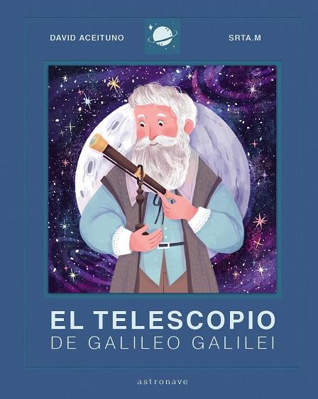 El Telescopio de Galileo Galilei | 9788467943436 | Aceituno, David / Srta.M | Librería Castillón - Comprar libros online Aragón, Barbastro