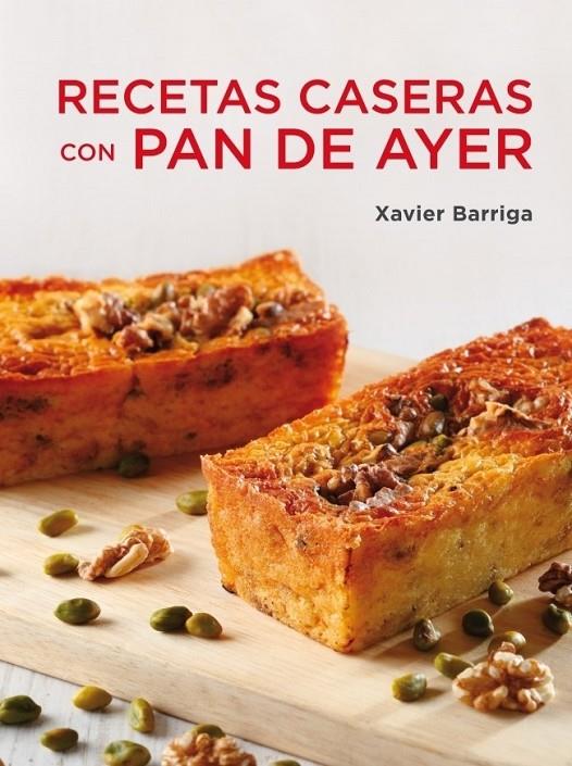 RECETAS CASERAS CON PAN DE AYER | 9788425347115 | BARRIGA, XAVIER | Librería Castillón - Comprar libros online Aragón, Barbastro