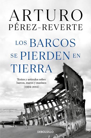 Los barcos se pierden en tierra | 9788466360104 | Pérez-Reverte, Arturo | Librería Castillón - Comprar libros online Aragón, Barbastro