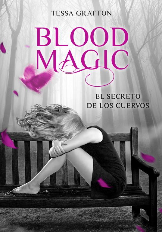 Blood magic : El secreto de los cuervos | 9788484418870 | GRATTON, TESSA | Librería Castillón - Comprar libros online Aragón, Barbastro