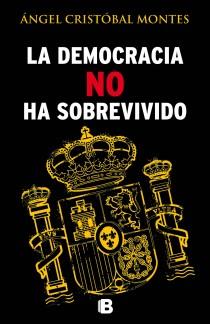 La democracia no ha sobrevivido | 9788466654487 | Cristobal Montes, Angel | Librería Castillón - Comprar libros online Aragón, Barbastro