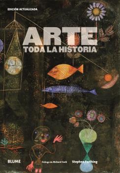 Arte. Toda la historia (2019) | 9788417757779 | Farthing, Stephen ; Cork, Richard | Librería Castillón - Comprar libros online Aragón, Barbastro