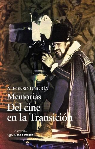 Memorias. Del cine en la Transición | 9788437646725 | Ungría, Alfonso | Librería Castillón - Comprar libros online Aragón, Barbastro