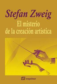 El misterio de la creación artística | 9788415707240 | Zweig, Stefan | Librería Castillón - Comprar libros online Aragón, Barbastro