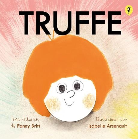 Truffe | 9788418347658 | Arsenault, Isabelle / Britt, Fanny | Librería Castillón - Comprar libros online Aragón, Barbastro