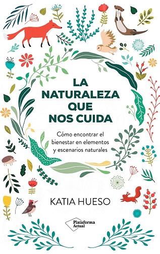 La naturaleza que nos cuida | 9788410079717 | Hueso, Katia | Librería Castillón - Comprar libros online Aragón, Barbastro