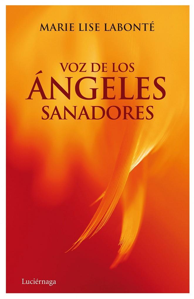VOZ DE LOS ANGELES SANADORES | 9788489957053 | LABONTE, MARIE LISE | Librería Castillón - Comprar libros online Aragón, Barbastro