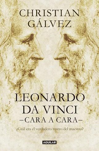 Leonardo da Vinci -cara a cara- | 9788403523548 | Gálvez, Christian | Librería Castillón - Comprar libros online Aragón, Barbastro