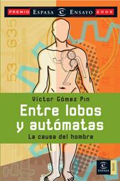 ENTRE LOBOS Y AUTOMATAS (P.ENSAYO 2006) | 9788467023039 | GOMEZ PIN, VICTOR | Librería Castillón - Comprar libros online Aragón, Barbastro