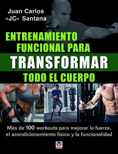 Entrenamiento funcional para transformar todo el cuerpo | 9788416676842 | Santana, Juan Carlos | Librería Castillón - Comprar libros online Aragón, Barbastro